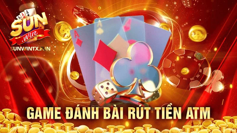 Game đánh bài rút tiền Sunwin